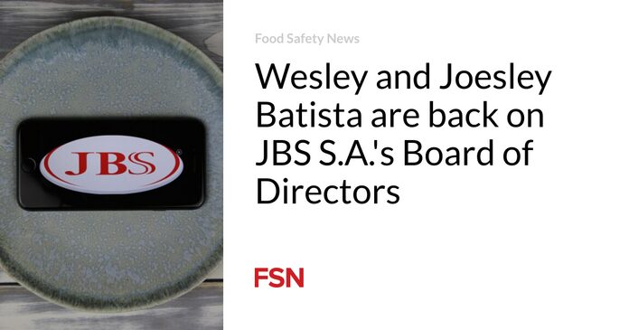 Wesley y Joesley Batista regresan al directorio de JBS SA