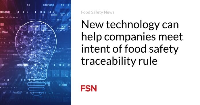 La nueva tecnología puede ayudar a las empresas a cumplir el objetivo de la norma de trazabilidad de la seguridad alimentaria