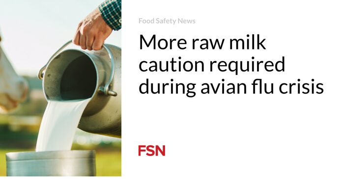 Se requiere más precaución con la leche cruda durante la crisis de la gripe aviar