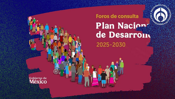 Esta es la agenda de los Foros de Consulta del Plan Nacional de Desarrollo 2025-2030