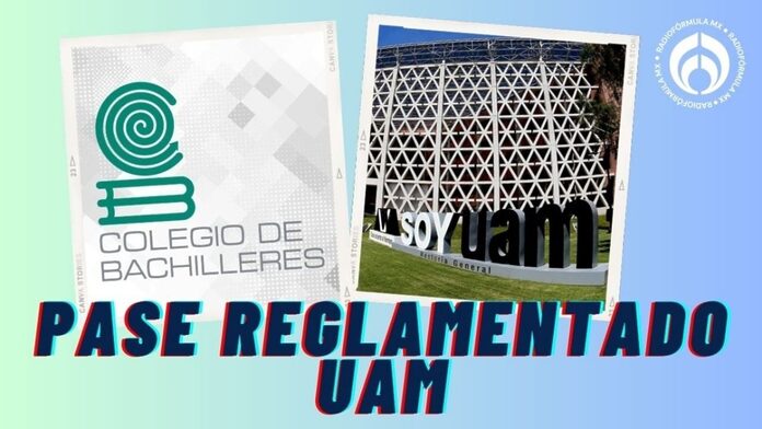 Las escuelas de la UAM que tendrán pase reglamentado para Colegio de Bachilleres